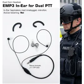 Dual Com Headset
EMP3 In-Ear for Dual PTT